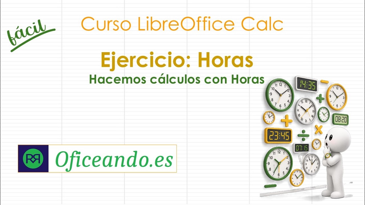 Horas – LibreOffice Calc Básico Ejercicios Resueltos Hoja de Cálculo