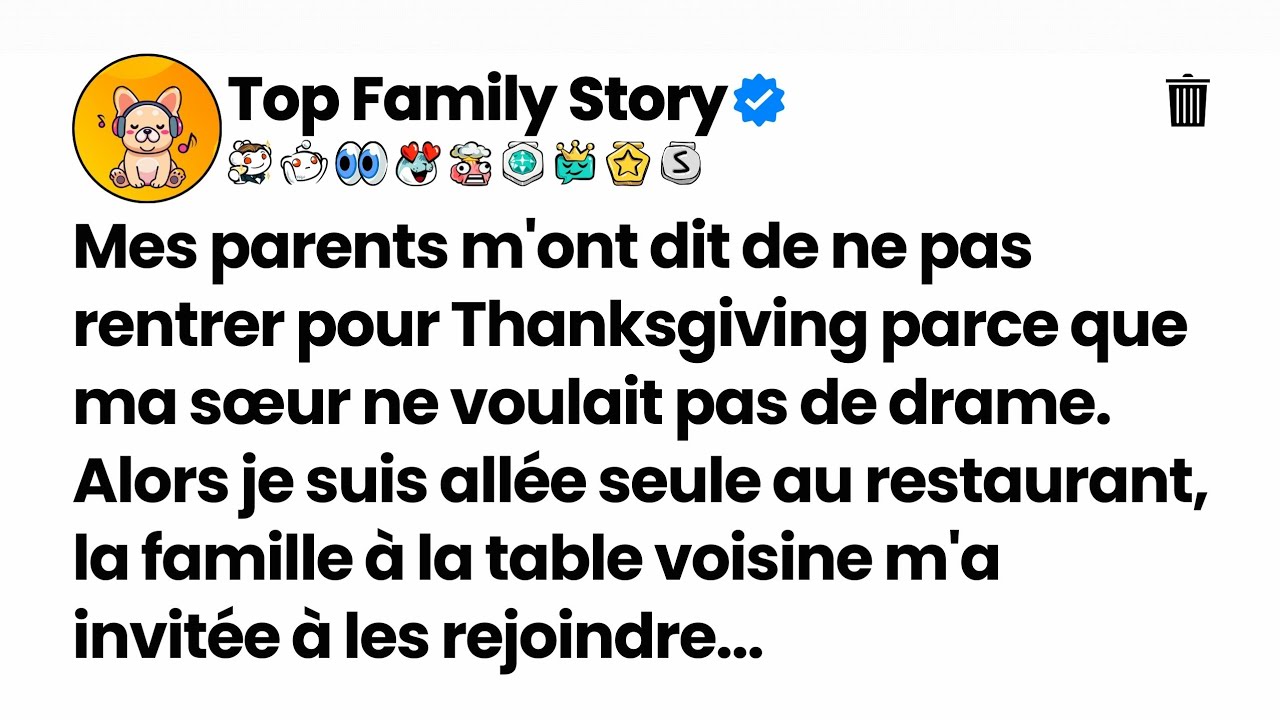 Mes parents m'ont dit de ne pas rentrer pour Thanksgiving parce que ma sœur ne voulait pas de drame.