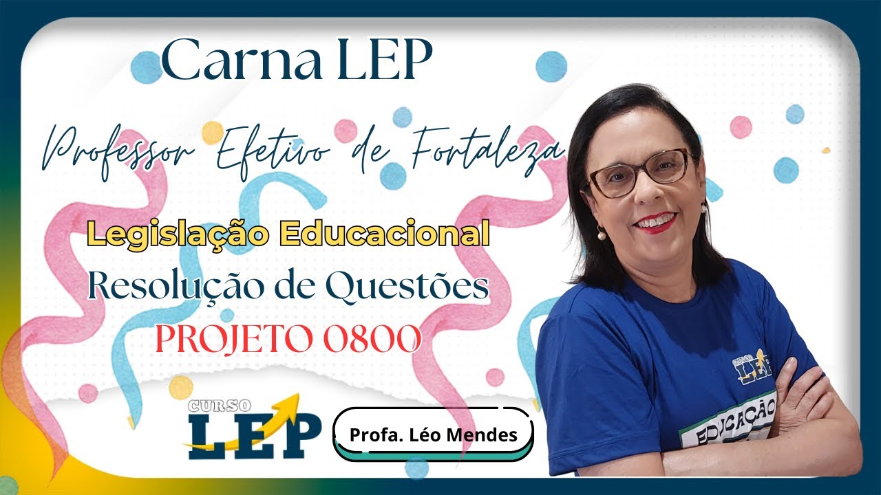 Legislação - Profa. Léo Mendes (Projeto Professor Efetivo de Fortaleza)