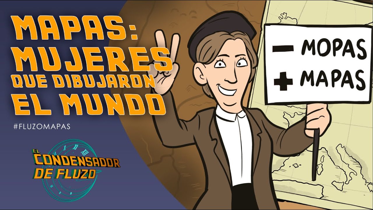 Las mujeres que dibujaron el mundo    El Condensador de Fluzo   VIDEAS