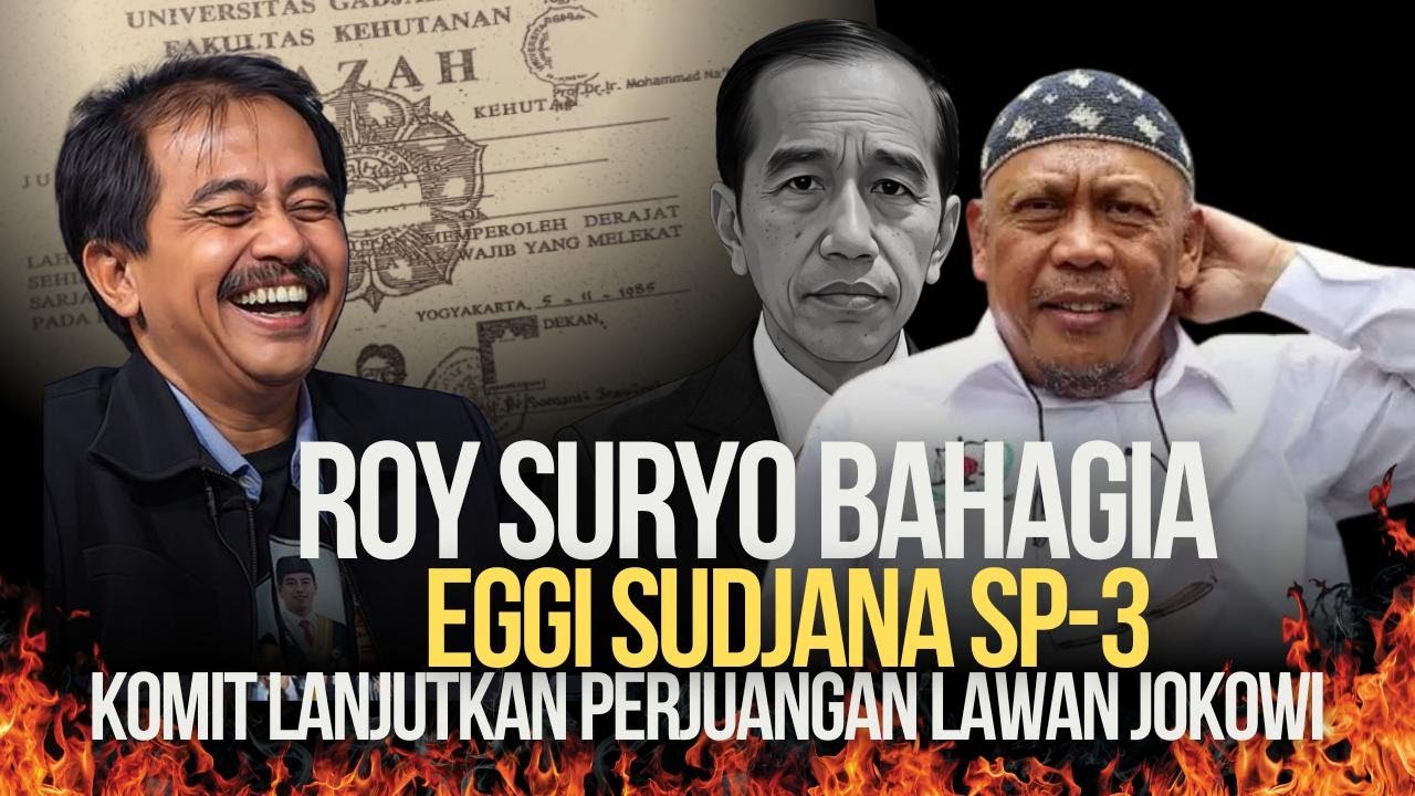 ROY SURYO BAHAGIA EGGI SUDJANA SP-3, KOMIT LANJUTKAN PERJUANGAN LAWAN JOKOWI