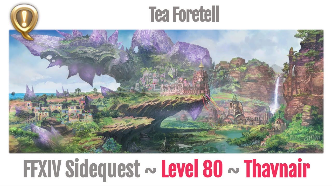 FFXIV Tea Foretell - Sidequest Thavnair - Endwalker