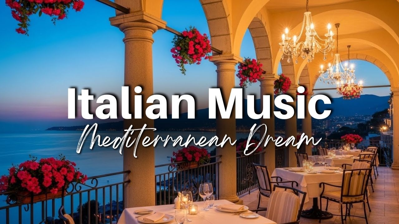 Beautiful Mediterranean Relaxing Music - Peaceful Soothing Italian Instrumental for a Peaceful Day