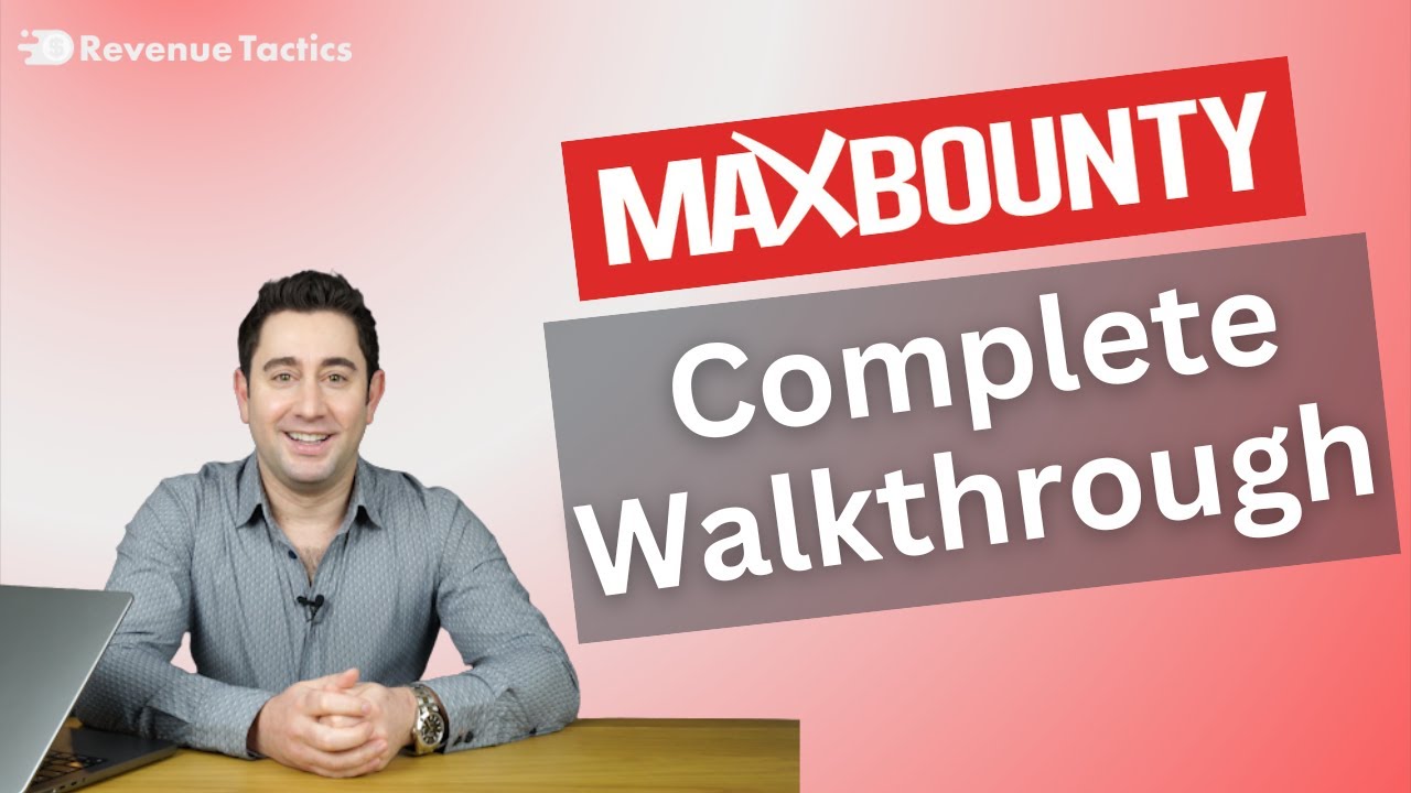 MaxBounty Complete Walkthrough [Affiliate Marketing Guide]