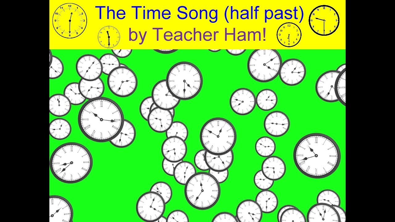 The Time Song (Half Past) by Teacher Ham!
