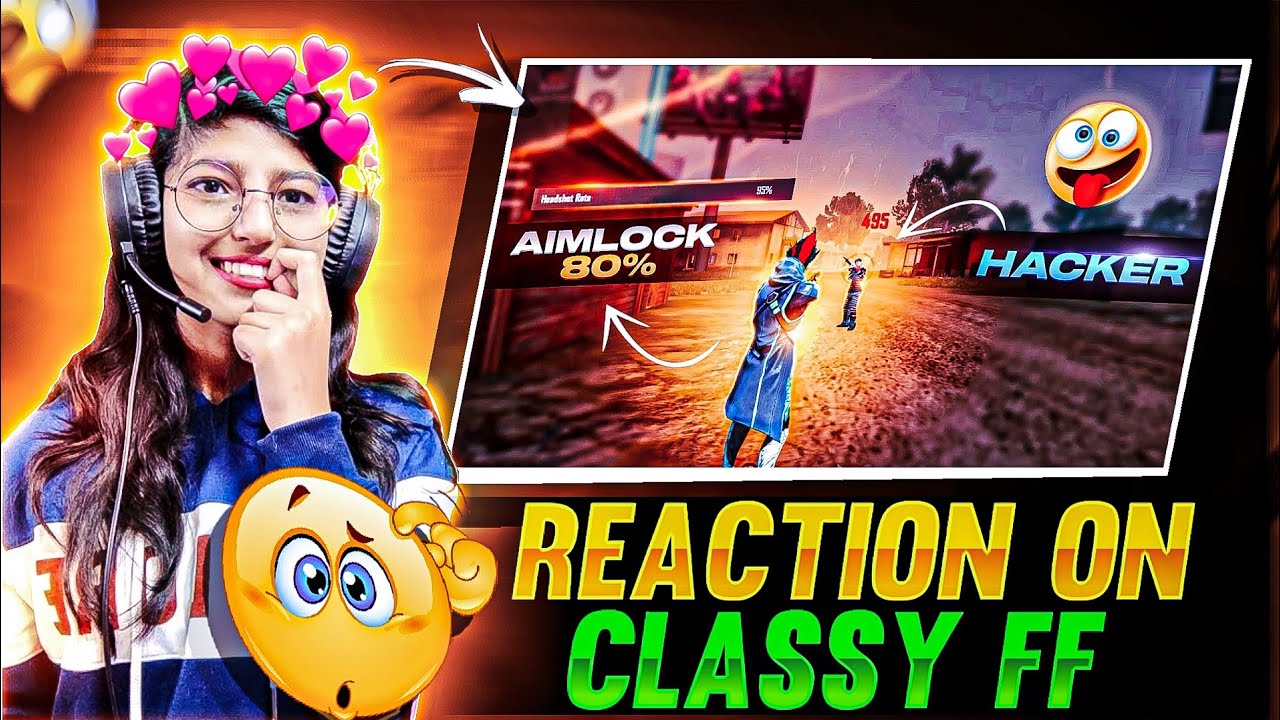 REACTION ON CLASSY FF || MY NEW CRUSH?😍 @classyfreefire