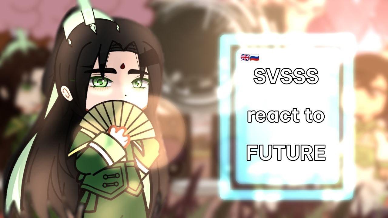 SVSSS react to FUTURE!! 🎏🪭🎋 [disciples, Shen Yuan]