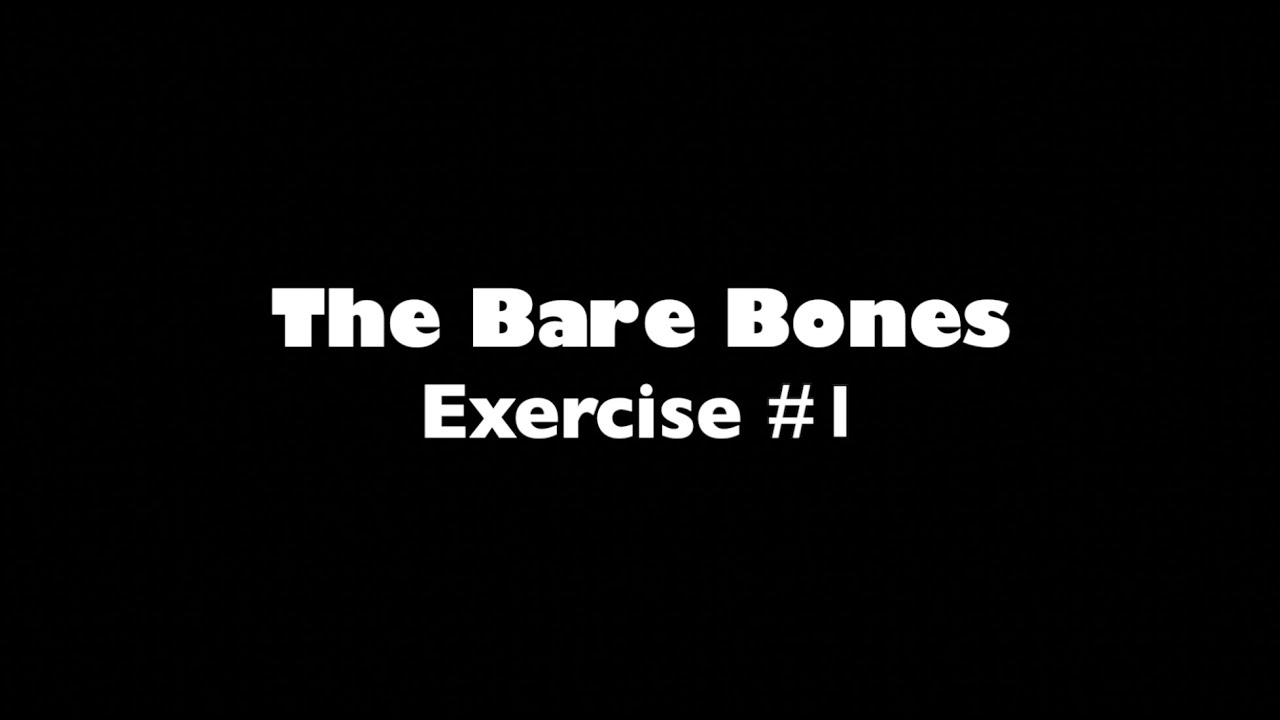 The Bare Bones: Exercise #1