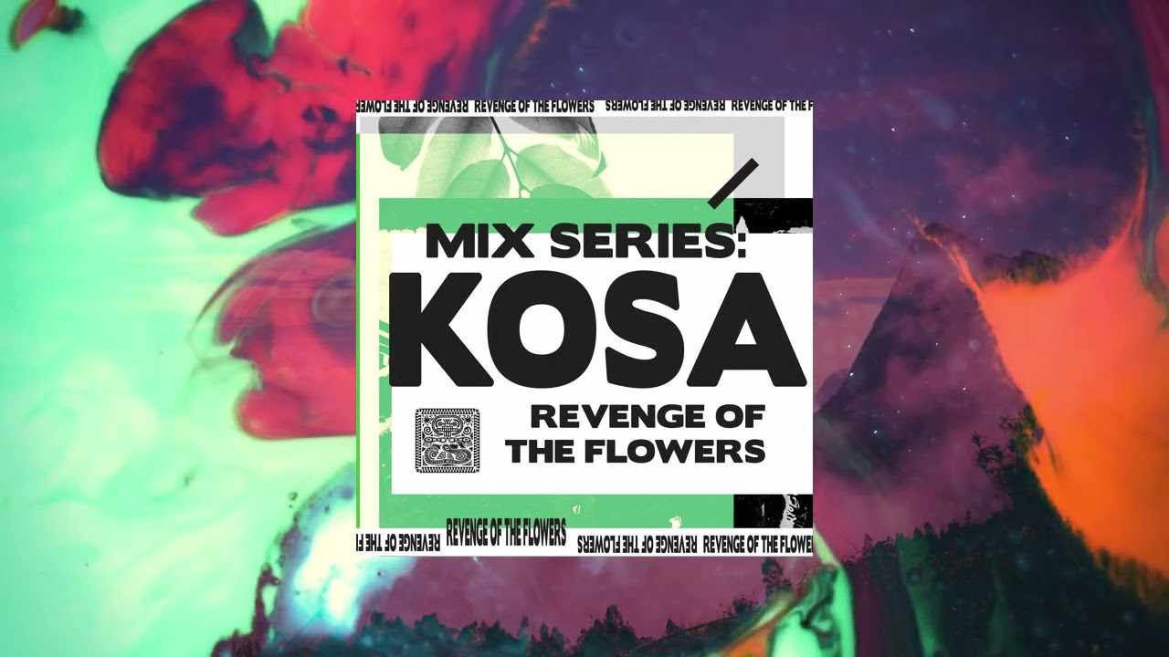 SHNGMIX28 Revenge Of The Flowers Mix Series: Kosa