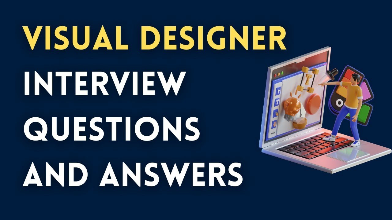 Visual Designer Interview Questions and Answers