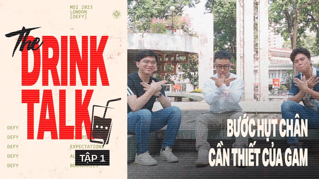 Bước hụt chân cần thiết của GAM - Optimus, Hoàng Luân | #TheDrinkTalk 01