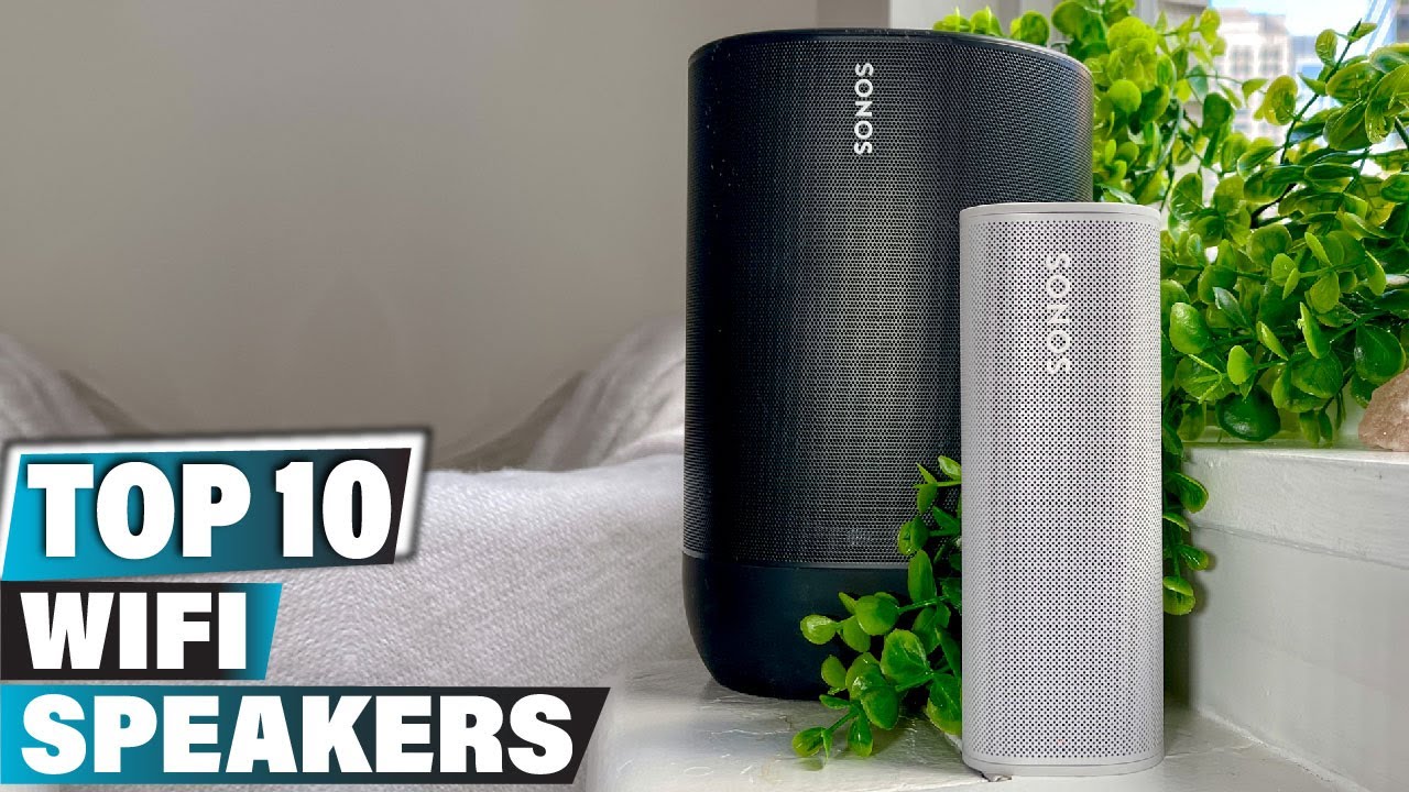 Best Wifi Speaker In 2025 - Top 10 Wifi Speakers Review