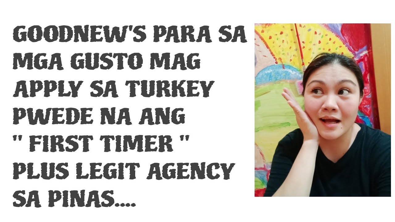 GOODNEW'S PARA SA MGA GUSTO MAG TRABAHO SA TURKEY PWEDE NA ANG MGA FIRST TIMER!!! PANUORIN NG BUO