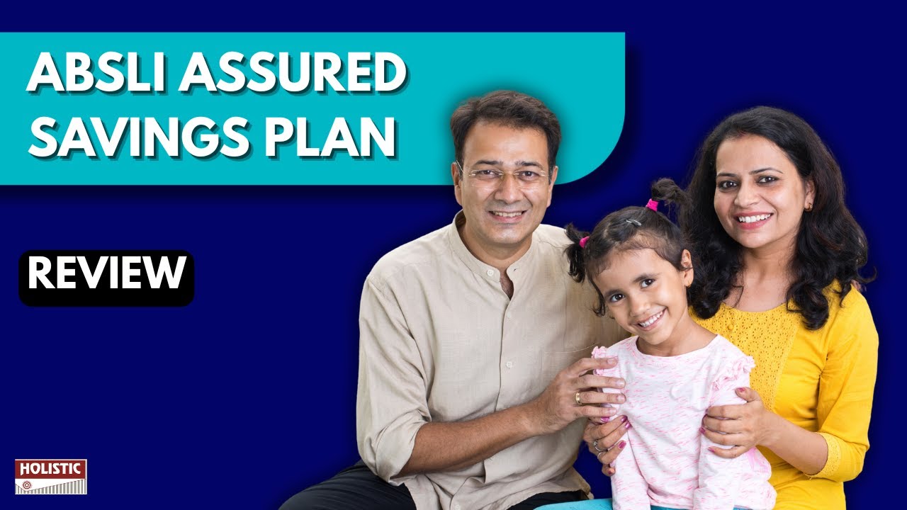 ABSLI Assured Savings Plan (2025) &ndash; Good or Bad Investment Option? | Holistic Investment