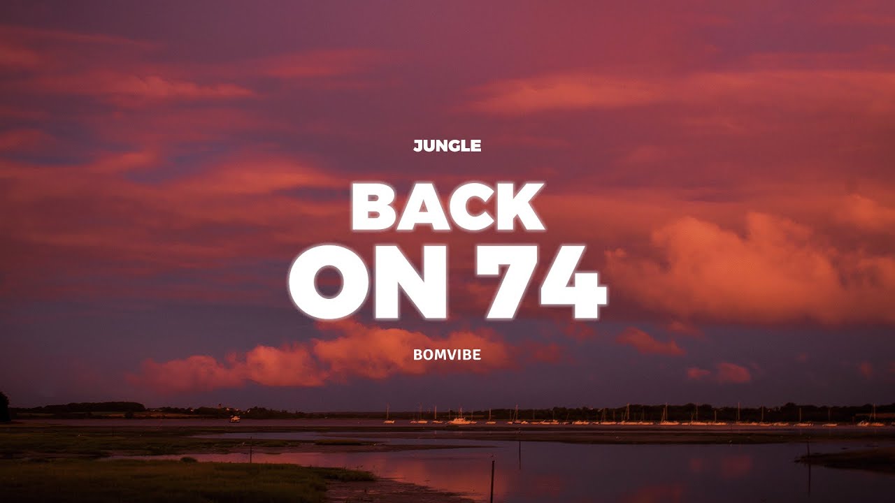 Jungle - Back On 74 (Lyrics)