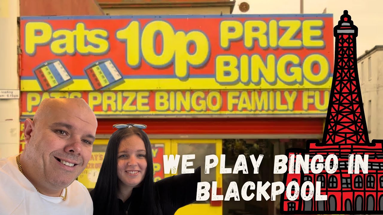 WE PLAY BINGO IN BLACKPOOL!
