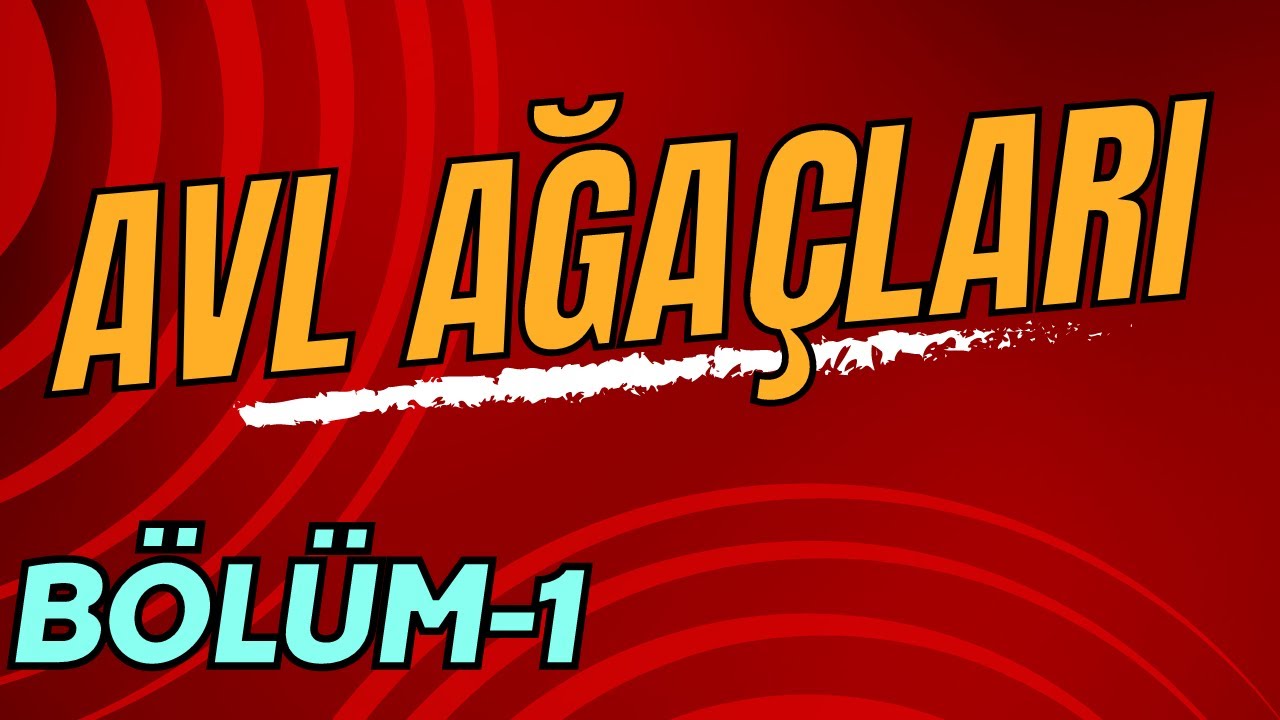 10 DAKİKADA AVL AĞAÇLARI - Soru Çözümü - Veri Yapıları ve Algoritmalar