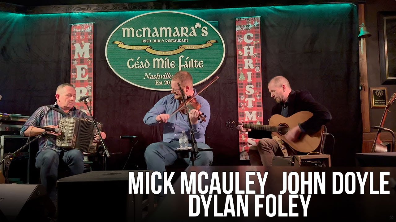 John Doyle, Mick McAuley, and Dylan Foley - Live in Nashville