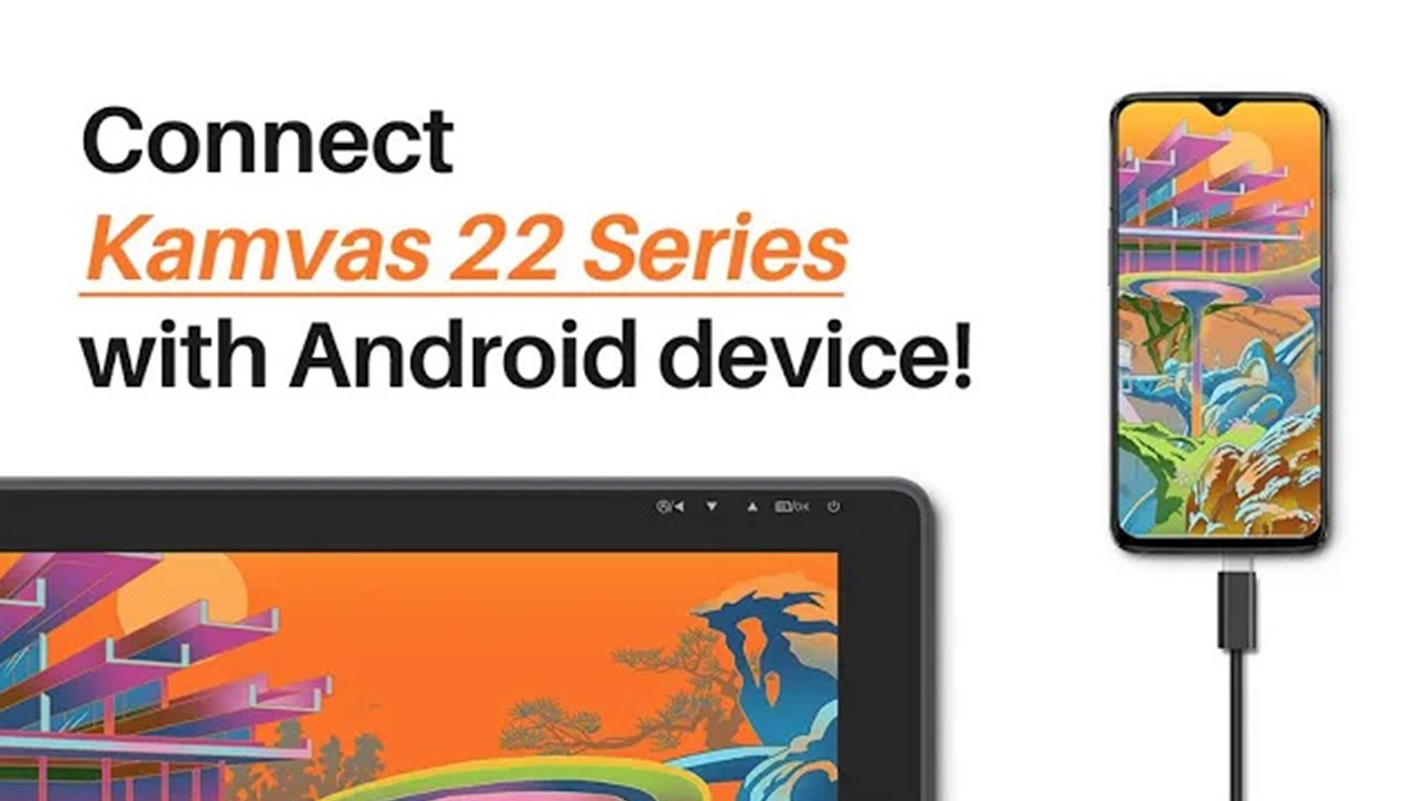 How to Connect Your Android Device to Kamvas 22 Series?