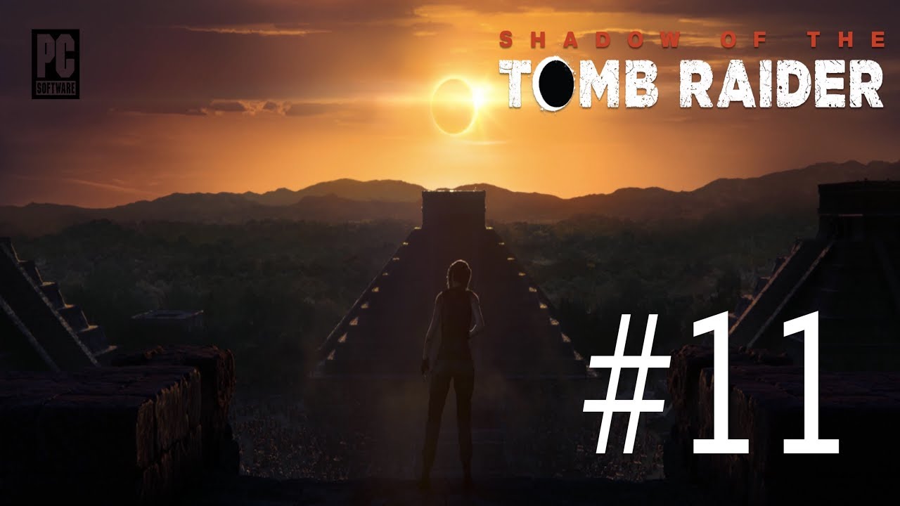 Shadow of the Tomb Raider | Part 11 | Path to the Hidden City (PC)