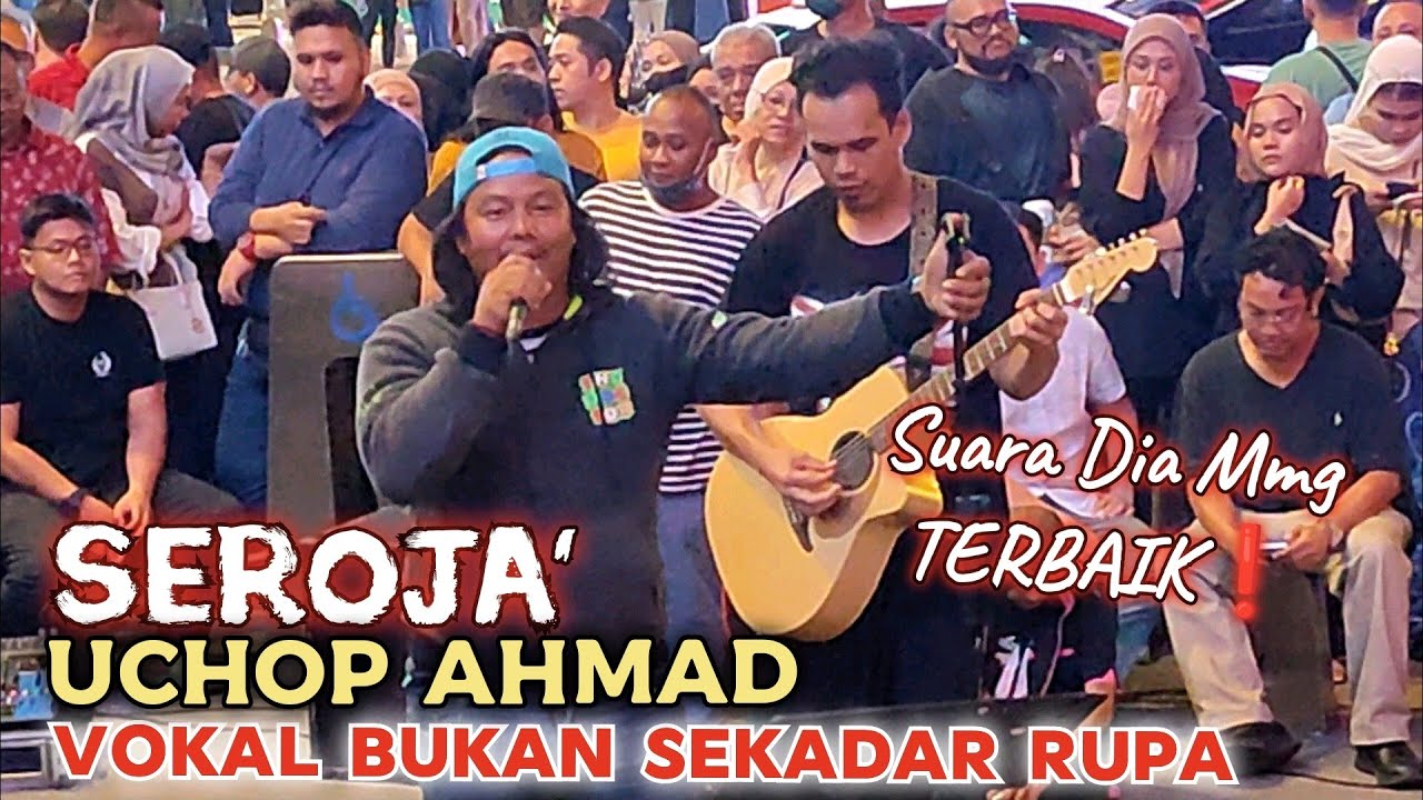 🔥UCHOP AHMAD Punya Vokal Mmg Padu..🔴SEROJA' Lagu AMy Dia Tapau Mcm Tu Jer..Terbaiklah..ft SENTUHAN