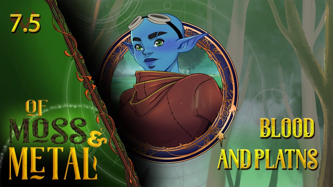 Of Moss and Metal Episode 7: Blood and Plants Part 2