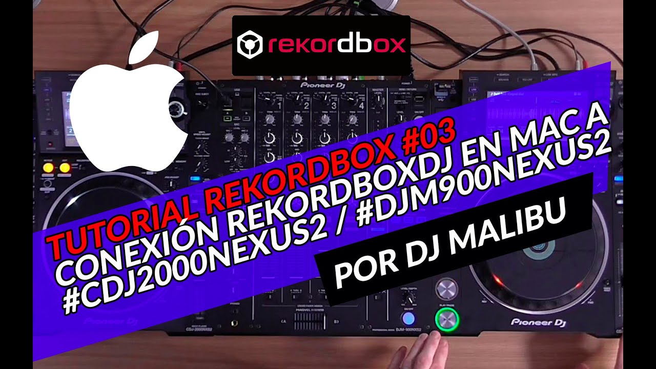 Tutorial Rekordbox #03 Conexión RekordboxDj en Mac a #Cdj2000Nexus2 / #DJM900Nexus2