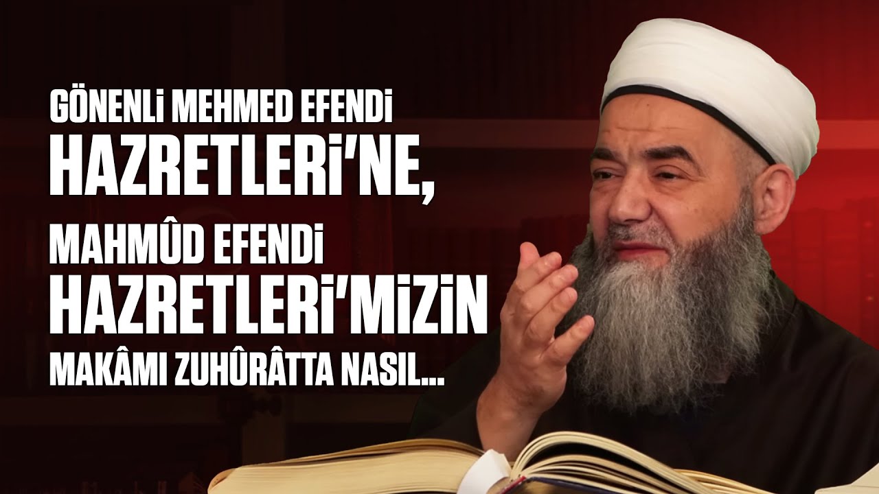 Gönenli Mehmed Efendi Hazretleri'ne, Mahmûd Efendi Hazretleri'mizin Makâmı Zuhûrâtta Nasıl ...