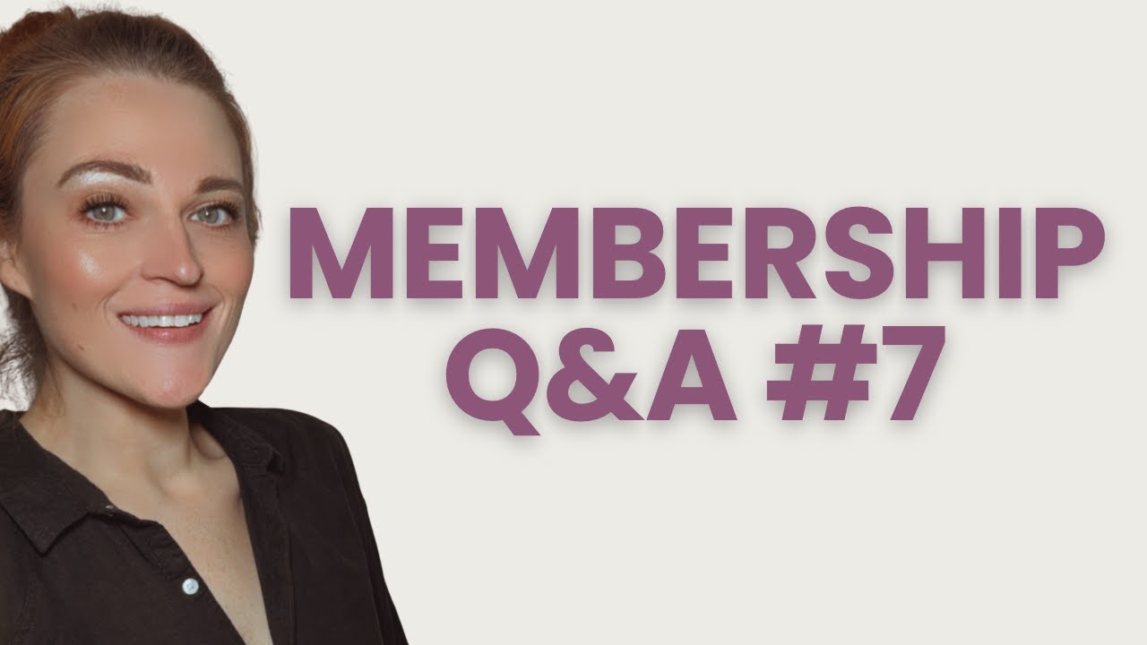 Membership Q&A #7