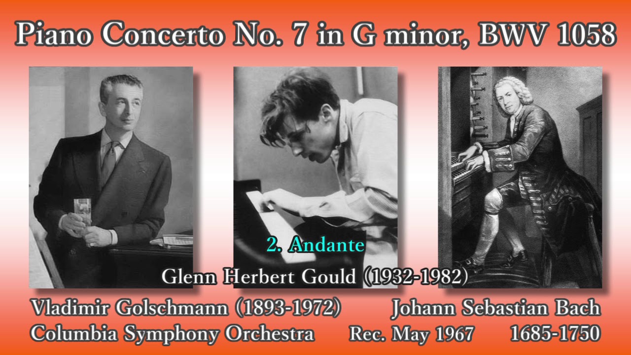 Bach: Piano Concerto No. 7, Gould & Golschmann (1967) バッハ ピアノ協奏曲第7番 グールド＆ゴルシュマン