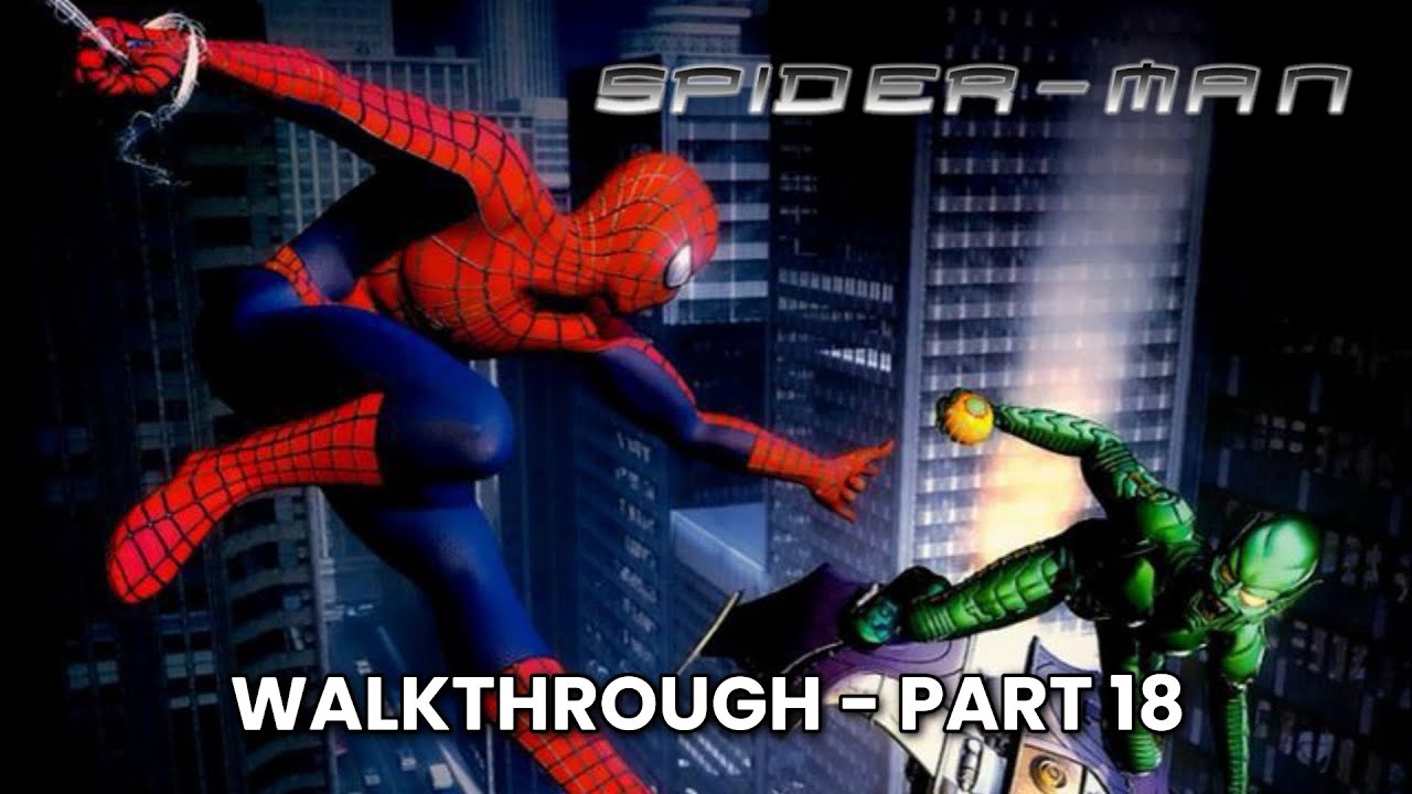 Spider-Man (2002) [Xbox] Walkthrough (Part 18) - The Razor's Edge
