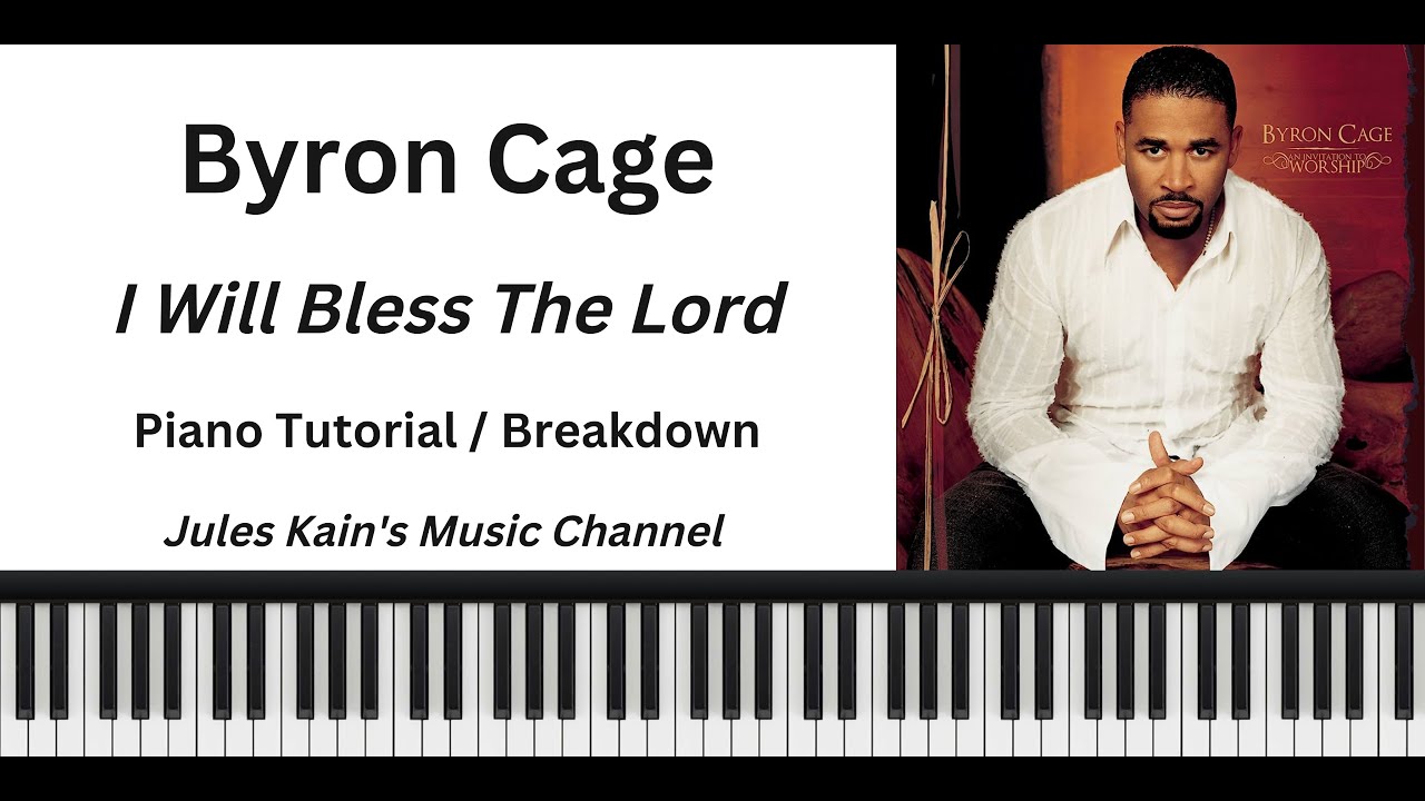 Byron Cage - I Will Bless The Lord - Piano Tutorial - Chords - Sheet Music