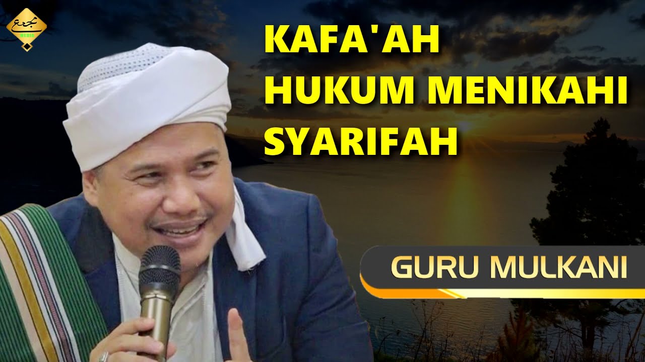 KAFAAH HUKUM MENIKAHI SYARIFAH  GURU MULKANI AL BANJARY