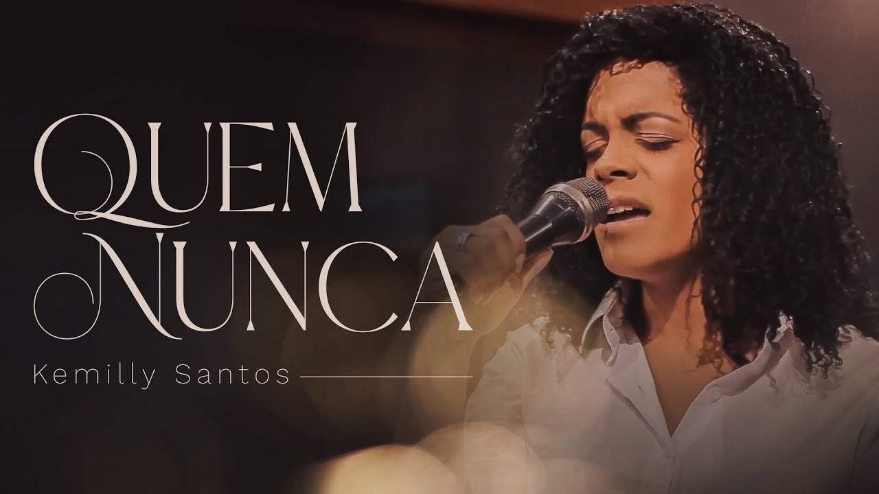 Kemilly Santos | Quem Nunca
