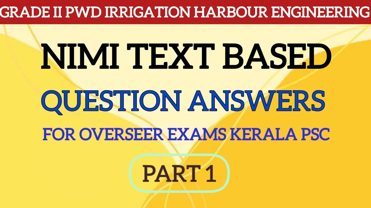 NIMI TEXT BASED QUESTION FOR OVERSEER EXAMS KERALA PSC II GRADE PWD IRRIGATION HARBOUR ENGINEERING