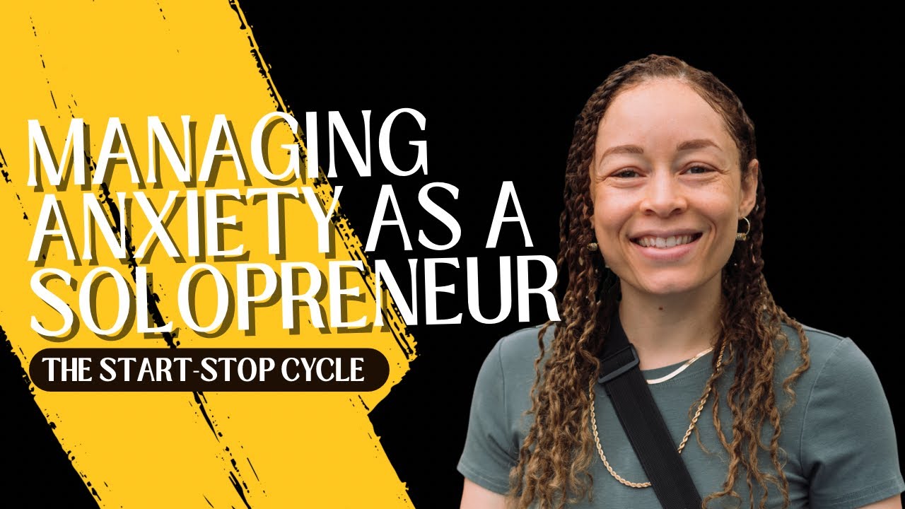 Managing Anxiety as a Solopreneur: The Start-Stop Cycle 