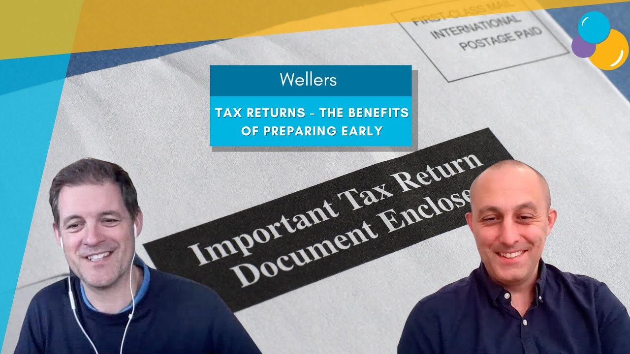 Tax Returns: The benefits of preparing early