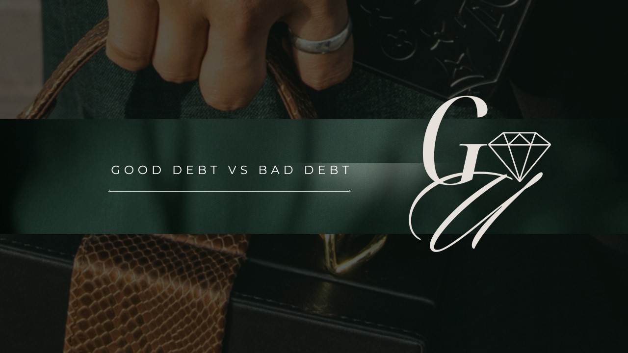 Good Debt VS Bad Debt