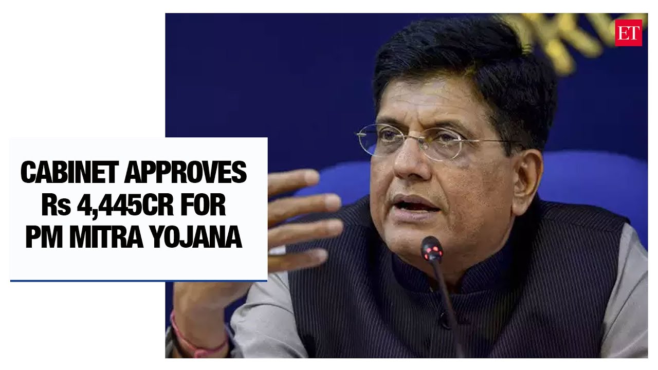 Cabinet approves Rs 4,445 cr to create seven PM MITRA textile parks