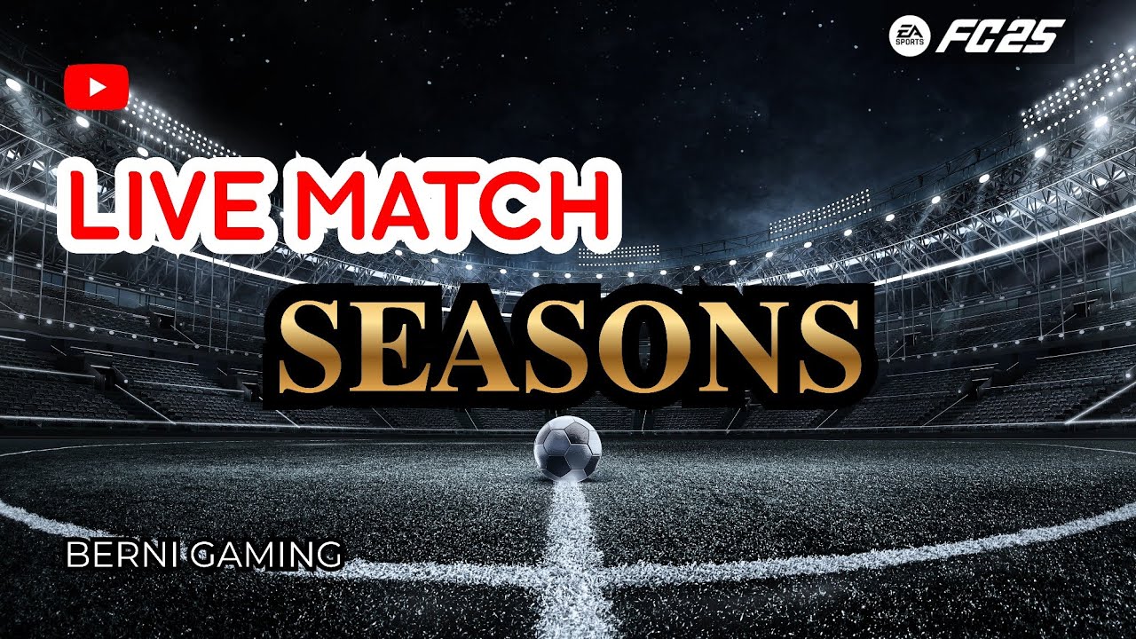 EA SPORTS FC 25 SEASONS | LIVE MATCH | Berni Gaming | EP.5