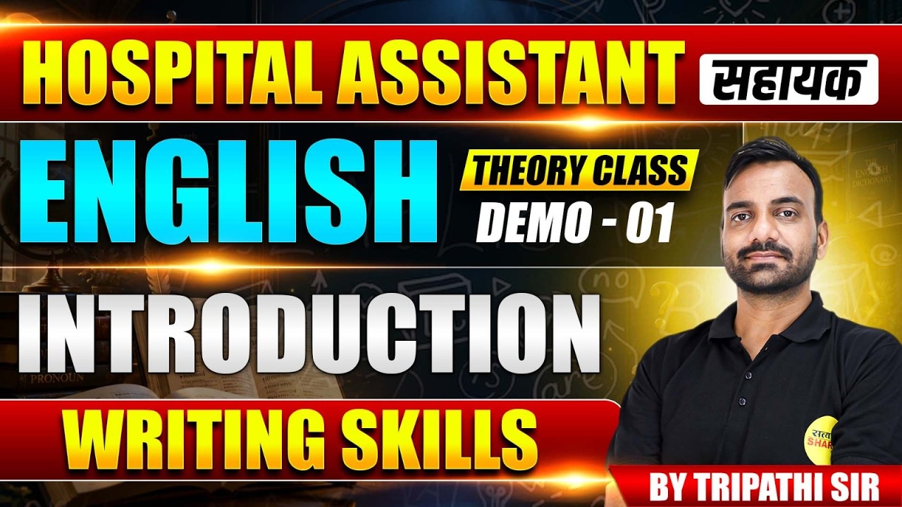 INTRODUCTION TO WRITING SKILLS HOSPITAL ASSISTANT 2026 ENGLISH THEORY CLASS DEMO-01 BY TRIPATHI SIR