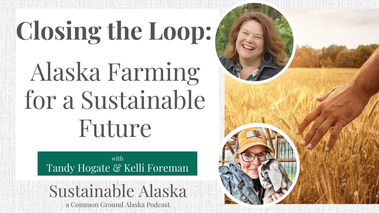 Closing the Loop: Alaska Farming for a Sustainable Future
