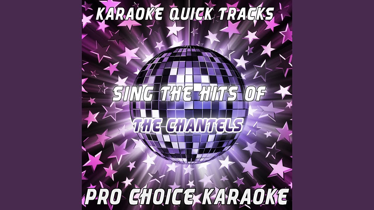 Maybe (Karaoke Version) (Originally Performed By The Chantels)