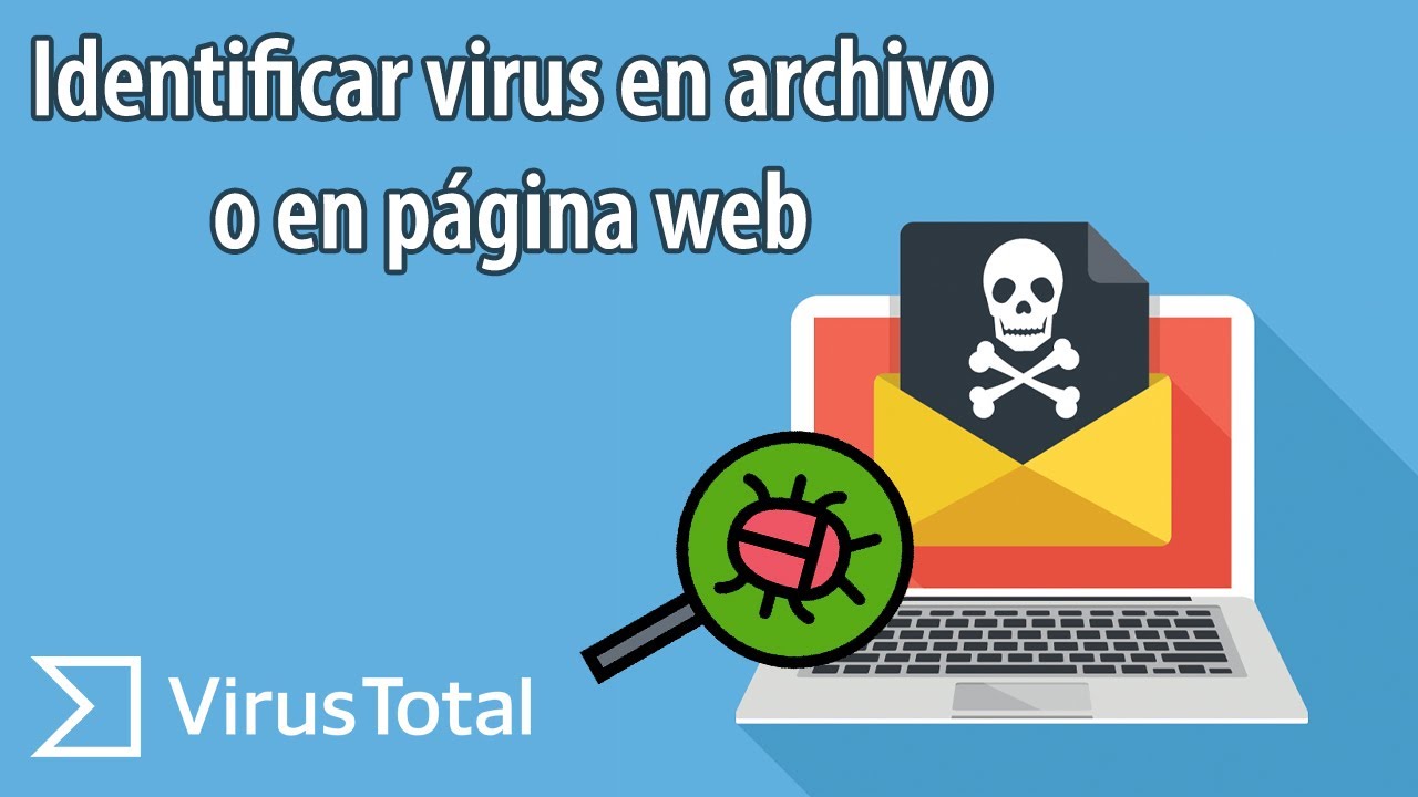 Como saber si un archivo o página web tiene virus | Identificar virus | VirusTotal | Proteger PC
