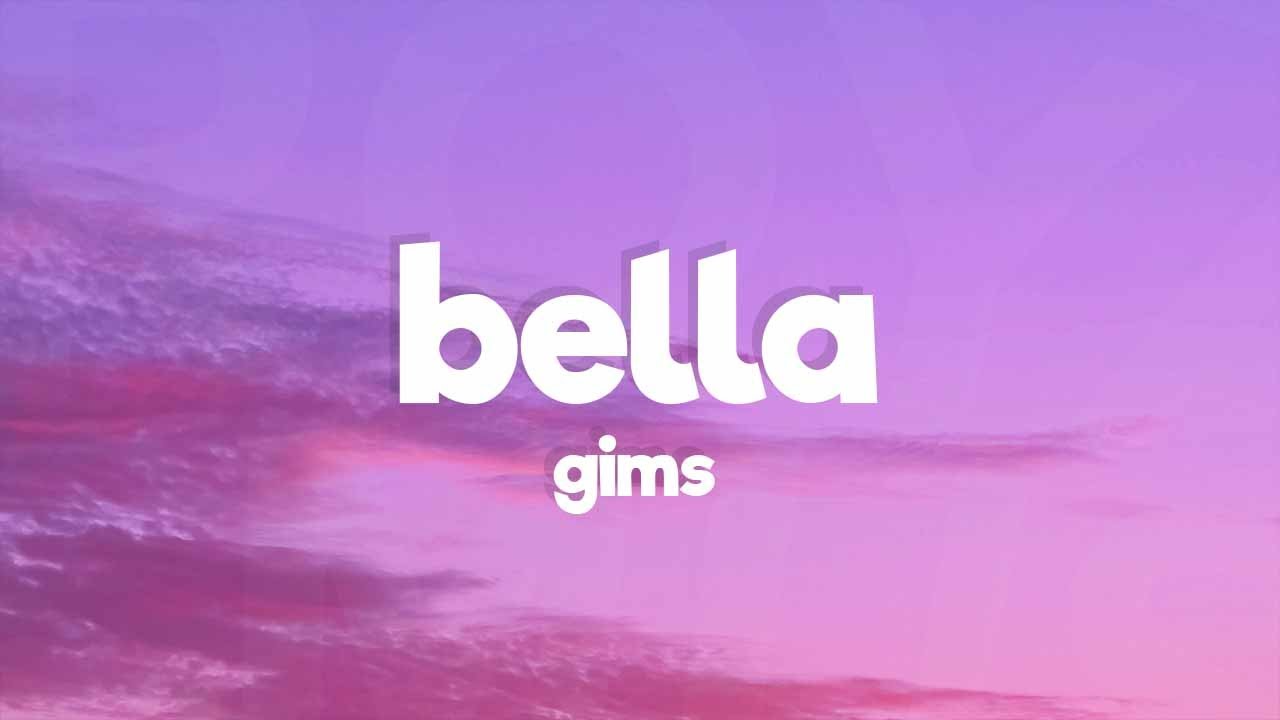 GIMS - Bella (Lyrics/Paroles)