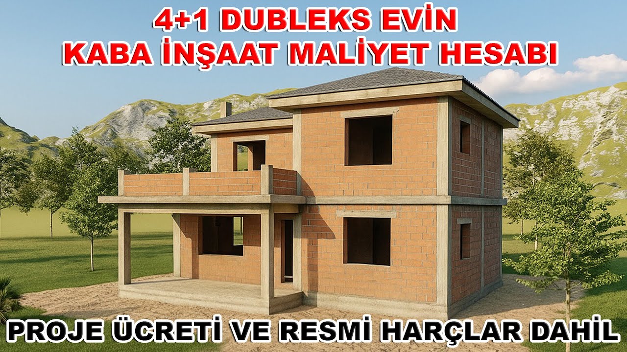 188 M2 4+1 DUBLEKS MÜSTAKİL EVİN KABA İNŞAAT MALİYET HESABI | PROJE VE HARÇ ÜCRETLERİ DAHİL