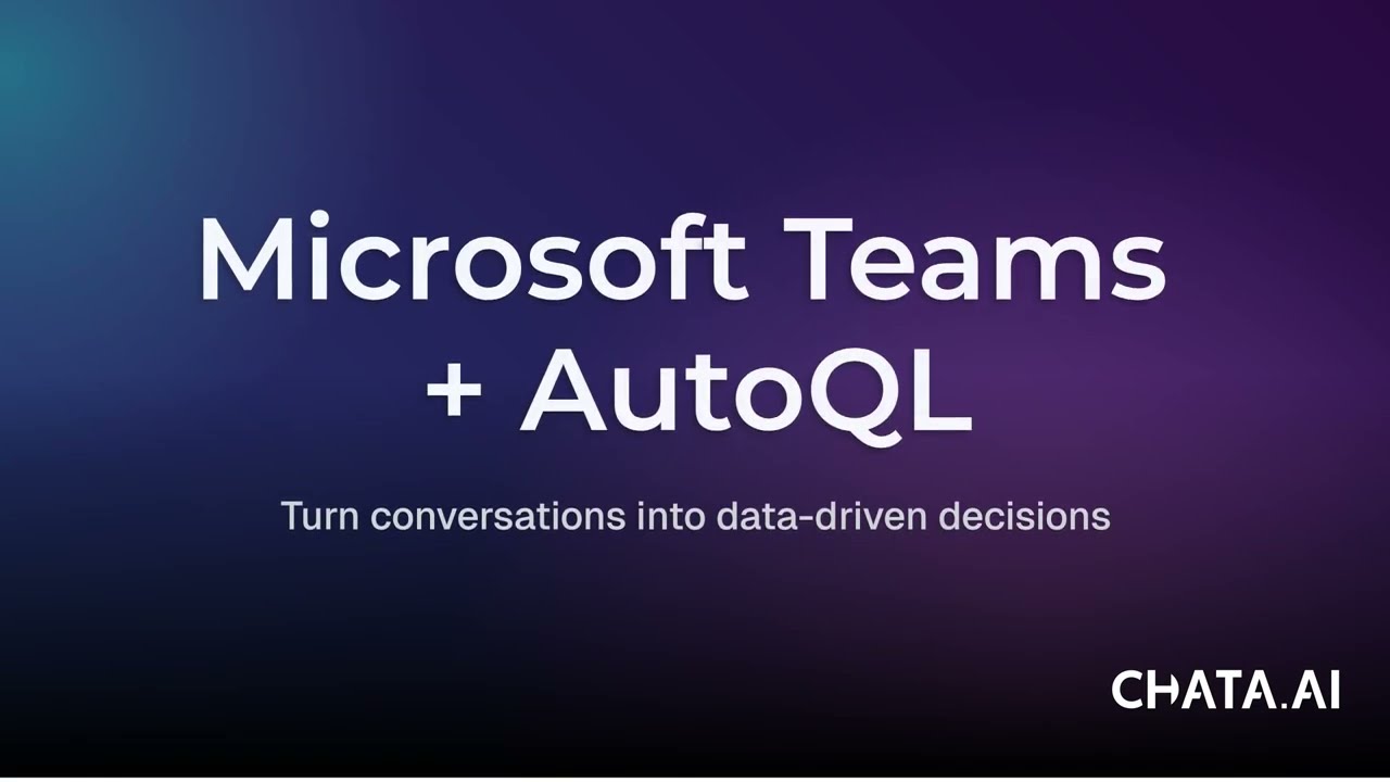Microsoft Teams + AutoQL: Turn Conversations into Data-Driven Decisions