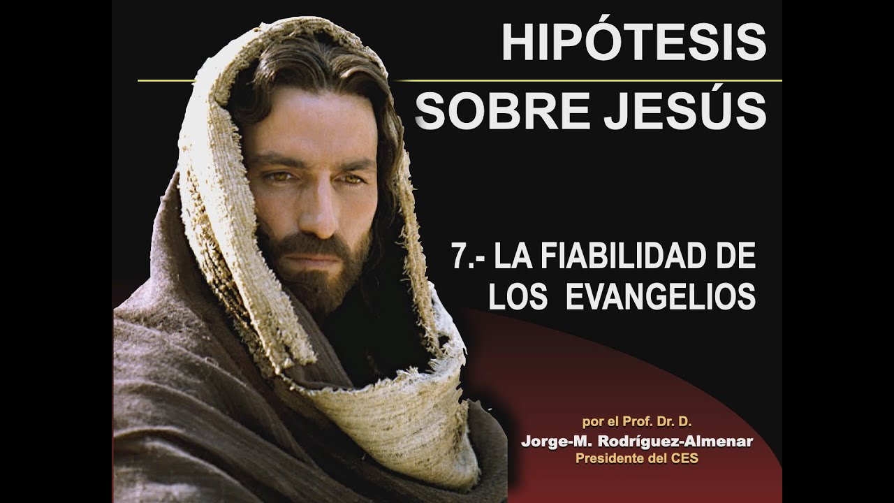 Hipótesis sobre Jesús 7/7. La fiabilidad de los Evangelios