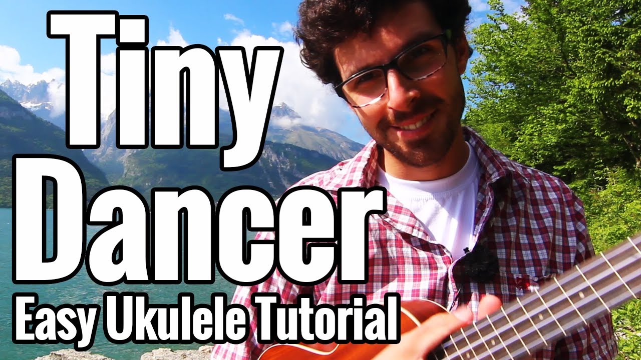 Elton John - Tiny Dancer - Ukulele Tutorial