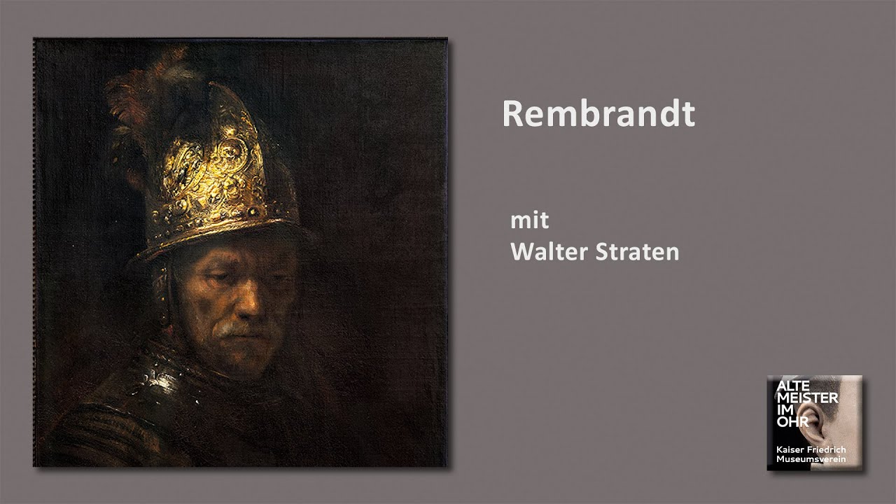 »Rembrandt« mit Walter Straten | Alte Meister im Ohr | Podcast